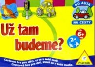 Už tam budeme?