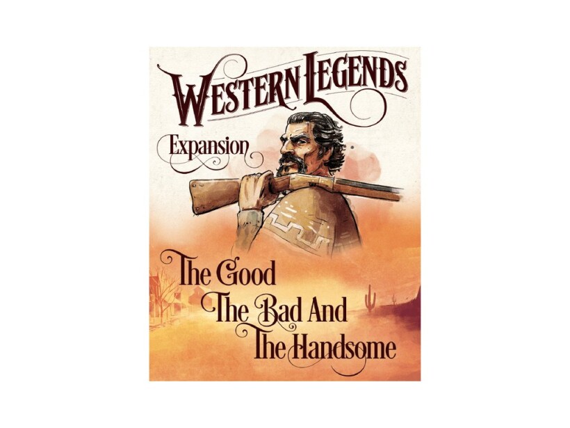 Western Legends : The Good, The Bad and The Handsome