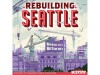 Rebuilding Seattle thumbnail